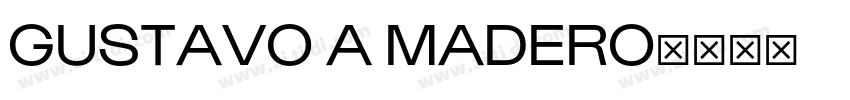 GUSTAVO A MADERO字体转换